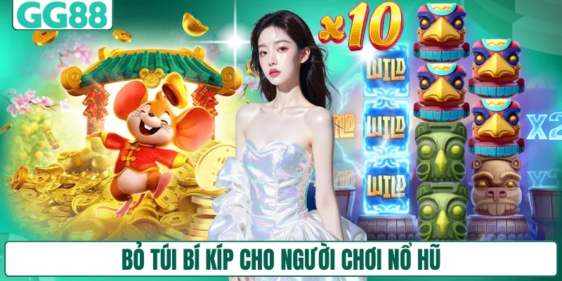 Bỏ túi bí kíp cho người chơi nổ hũ